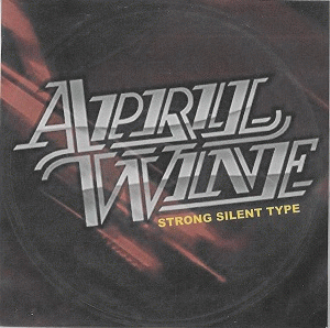 April Wine : Strong Silent Type